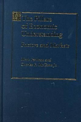 The Pillars of Economic Understanding: Factors and Markets by Perlman, Mark