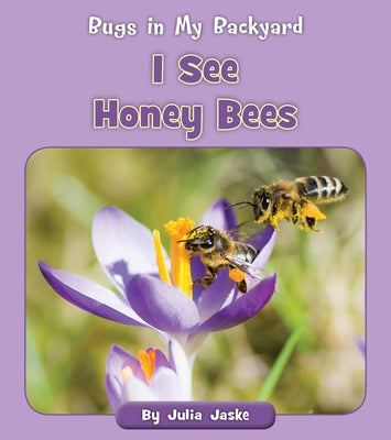 I See Honey Bees by Jaske, Julia