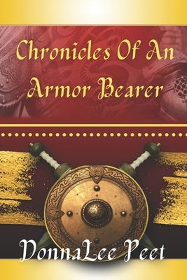 Chronicles of an Armor Bearer by Peet, Donnalee
