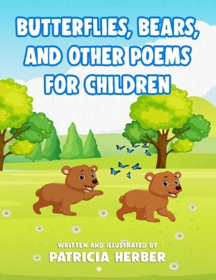 Butterflies, Bears, and Other Poems for Children by Herber, Patricia