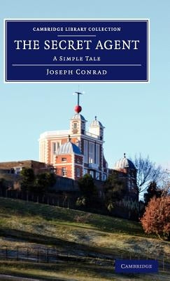 The Secret Agent: A Simple Tale by Conrad, Joseph