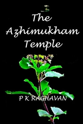 The Azhimukham Temple: A Historical Fiction Novel by P. K. Raghavan