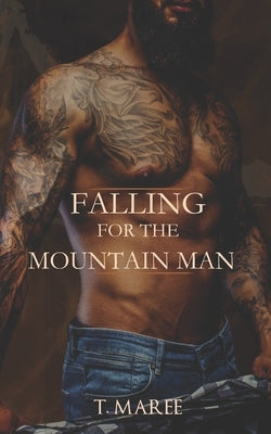 Falling for the Mountain Man by Maree, T.