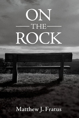 On the Rock by Fratus, Matthew J.