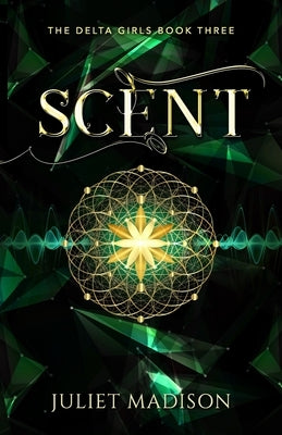 Scent: A Paranormal YA Mystery and Romantic Suspense by Madison, Juliet