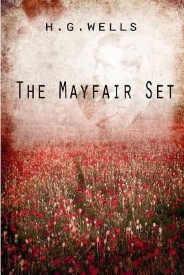 The Mayfair Set by Wells, H. G.