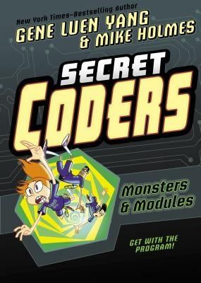 Secret Coders: Monsters & Modules by Yang, Gene Luen