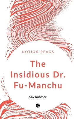 The Insidious Dr. Fu-Manchu by Rohmer, Sax