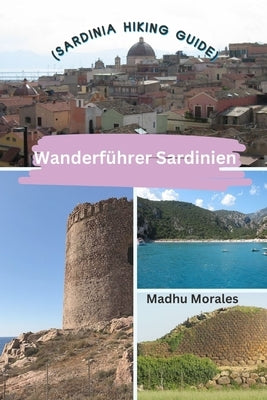 Wanderführer Sardinien (Sardinia Hiking Guide) by Morales, Madhu
