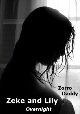 Zeke and Lily - Overnight by Daddy, Zorro