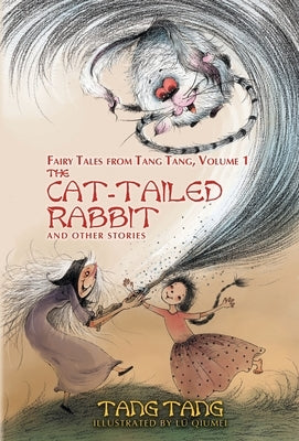 The Cat-Tailed Rabbit and Other Stories by Tang, Tang