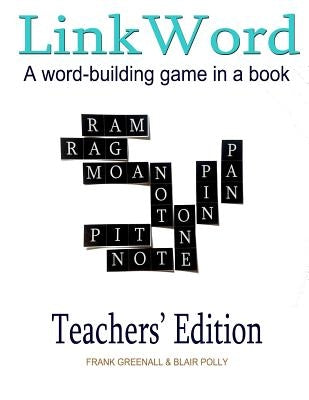 Link Word Teachers' Edition: A word-building game by Polly, Blair