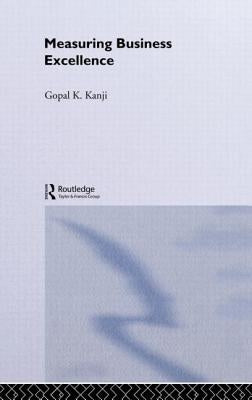 Measuring Business Excellence by Kanji, Gopal K.