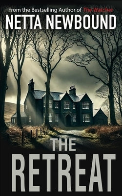 The Retreat: A heart-stopping psychological thriller novel by Newbound, Netta
