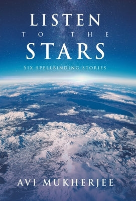 Listen to the Stars: Six Spellbinding Stories by Mukherjee, Avi