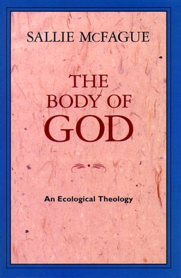 The Body of God by McFague, Sallie