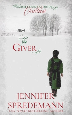 The Giver (Amish Country Brides) Christmas by Spredemann, Jennifer