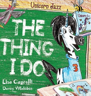 Unicorn Jazz The Thing I Do by Caprelli, Lisa