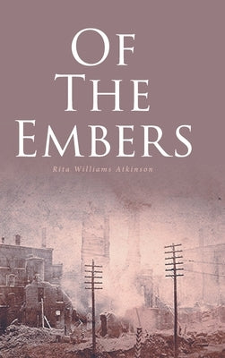 Of the Embers by Atkinson, Rita Williams