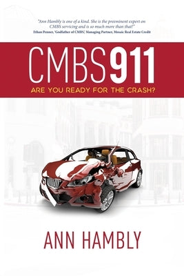 Cmbs 911: Are You Ready for the Crash? by Hambly, Ann