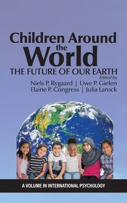 Children Around the World: The Future of Our Earth by Rygaard, N.