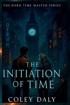 The Initiation of Time by Daly, Coley