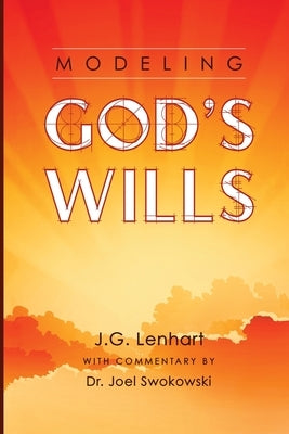 Modeling God's Wills by Lenhart, John