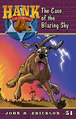 The Case of the Blazing Sky by Erickson, John R.