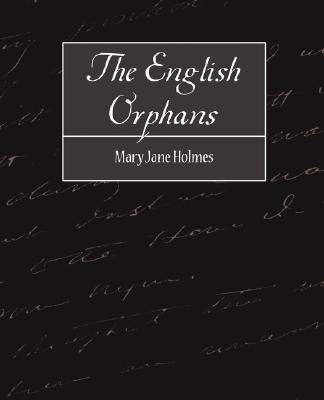 The English Orphans by Mary Jane Holmes, Jane Holmes