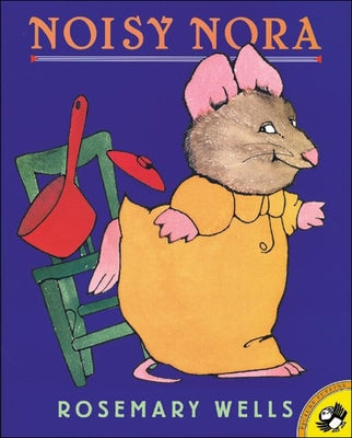 Noisy Nora by Wells, Rosemary