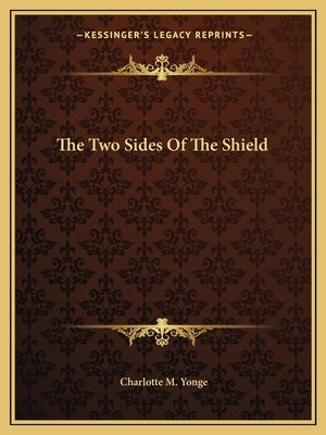 The Two Sides Of The Shield by Yonge, Charlotte M.
