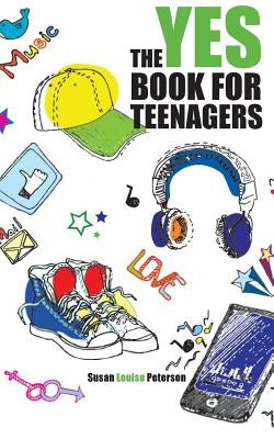 The Yes Book for Teenagers by Peterson, Susan Louise