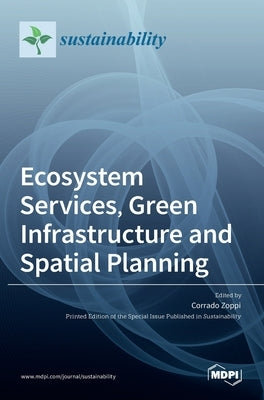 Ecosystem Services, Green Infrastructure and Spatial Planning by Zoppi, Corrado