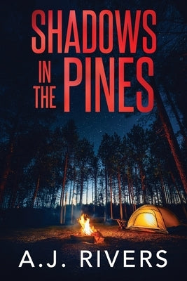 Shadows in the Pines by Rivers, A. J.