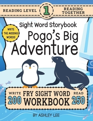 250 Sight Word Storybook, Pogo's Big Adventure (Level 1): Write Over 200 Fry Sight Words while you Read a Fun Story! 8.5"x11" (Index Included) by Lee, Ashley