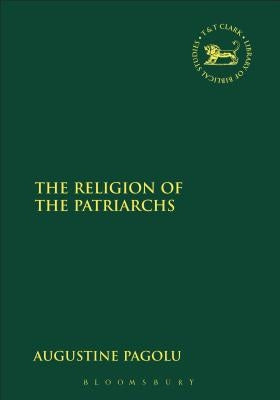 Religion of the Patriarchs by Pagolu, Augustine