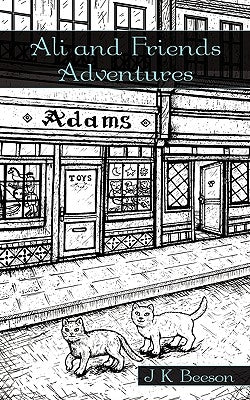 Ali and Friends Adventures by Beeson, J. K.