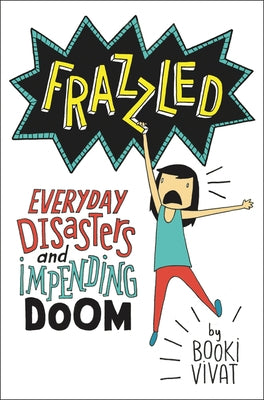 Frazzled: Everyday Disasters and Impending Doom by Vivat, Booki