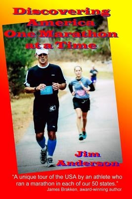 Discovering America One Marathon at a Time by Anderson, Jim