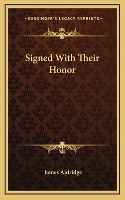 Signed with Their Honor by Aldridge, James