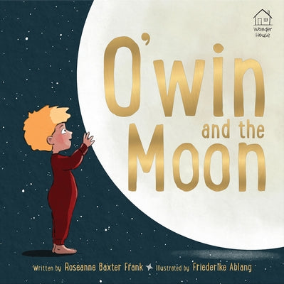 O'Win and the Moon by Roseanne Baxter Frank
