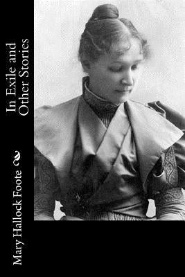 In Exile and Other Stories by Foote, Mary Hallock