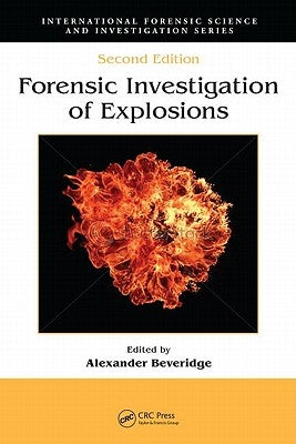 Forensic Investigation of Explosions by Beveridge, Alexander