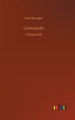 Cosmopolis by Bourget, Paul