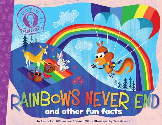 Rainbows Never End: And Other Fun Facts by Disiena, Laura Lyn