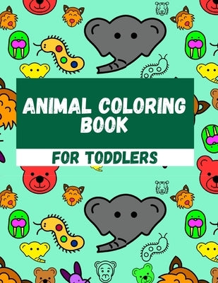 Animal Coloring Book For Toddlers: Simple Coloring Pages For Children by Elaine Publishing, Roni