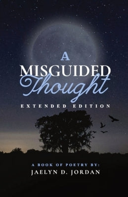 A Misguided Thought: Extended Edition: by Jordan, Jaelyn D.