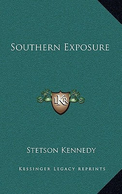 Southern Exposure by Kennedy, Stetson