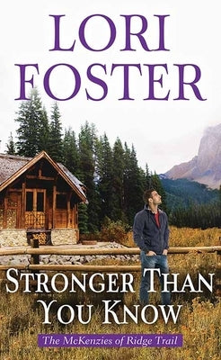 Stronger Than You Know: The McKenzies of Ridge Trail by Foster, Lori