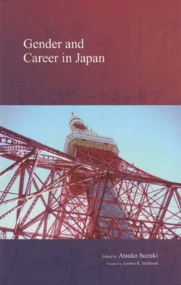Gender and Career in Japan: Volume 6 by Suzuki, Atsuko